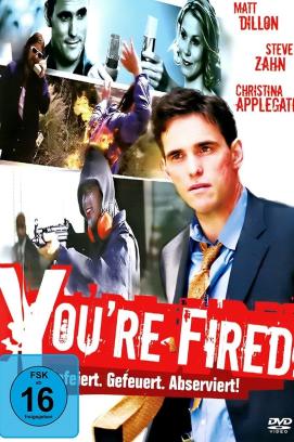 You're Fired! - Gefeiert. Gefeuert. Abserviert! (2004)