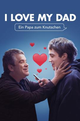 I Love My Dad - Ein Papa zum Knutschen (2022)
